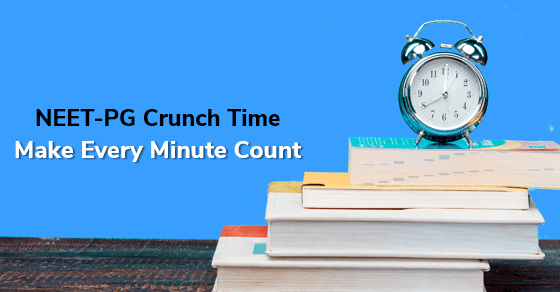 NEET- PG Crunch Time