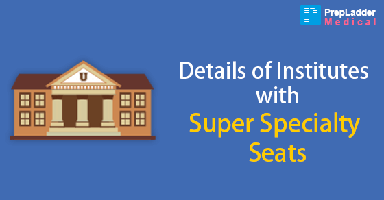 Details-of-Institutes-with-Super-Specialty-Seats