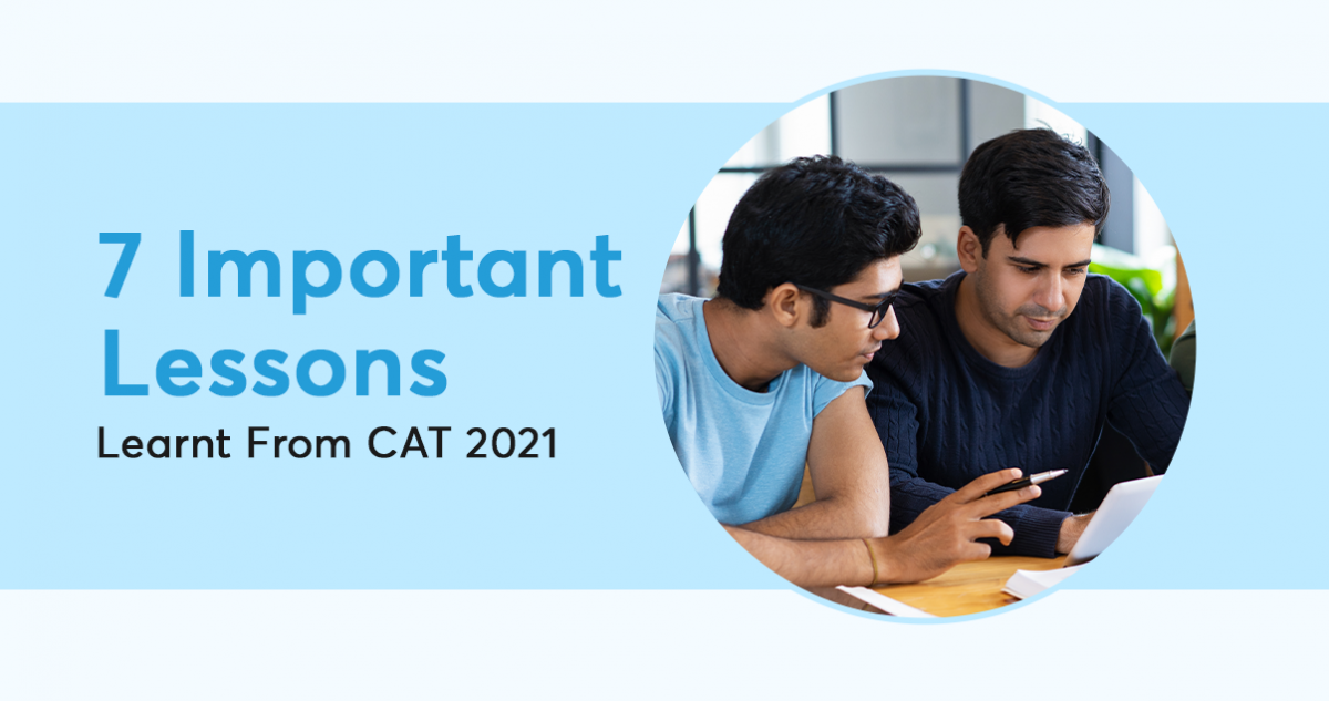 7 important Lessons learned from CAT 2021-PrepLadder