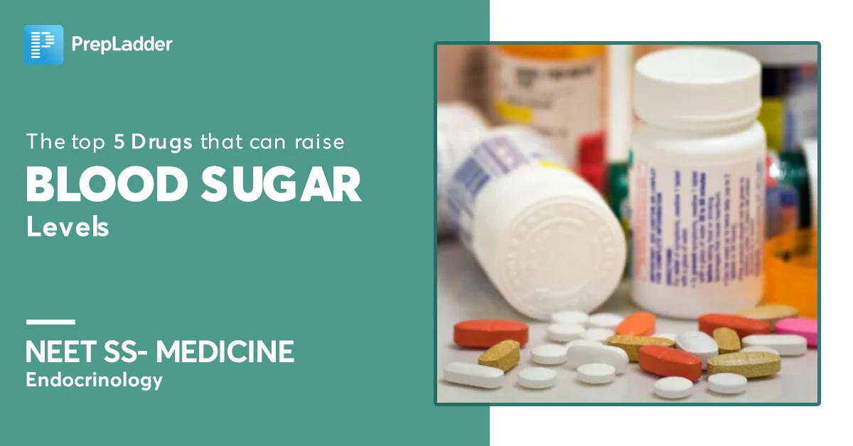 Top 5 Drugs That Can Raise Blood Sugar Levels PrepLadder