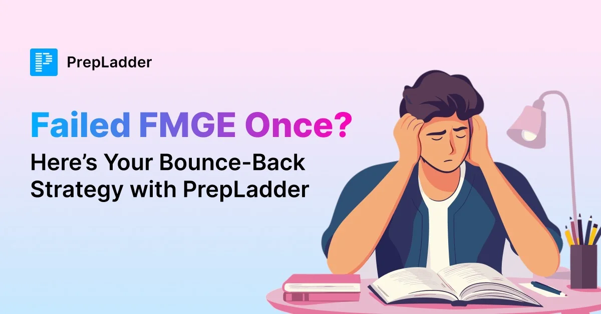 Failed FMGE Once Here’s Your Bounce-Back Strategy with PrepLadder