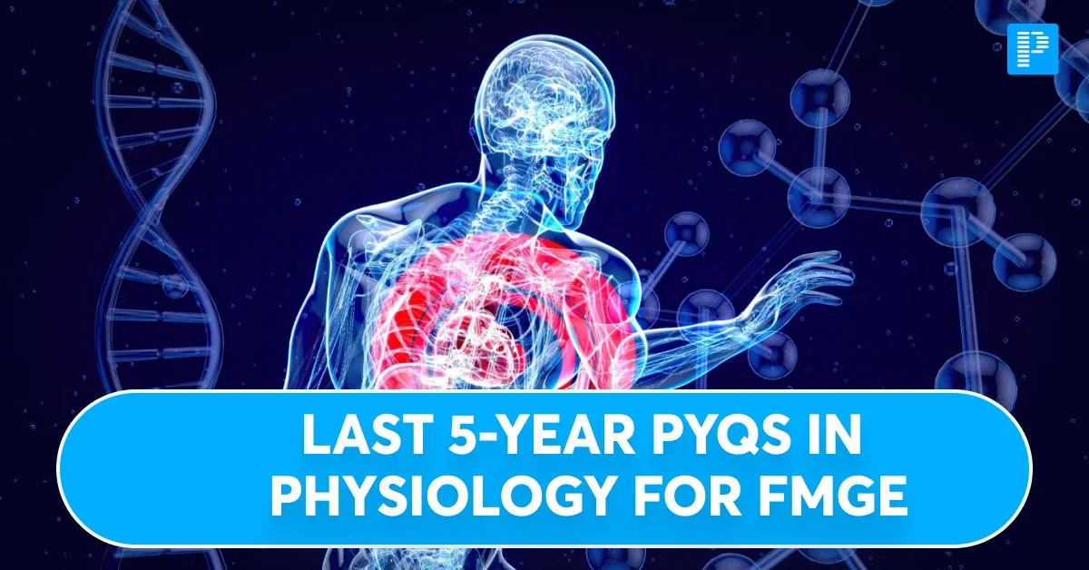 Last 5-Year PYQs in Physiology for FMGE