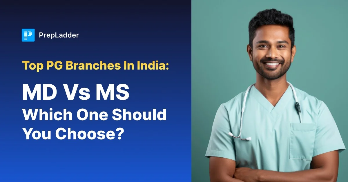 Top PG Branches in India MD vs MS – Which One Should You Choose
