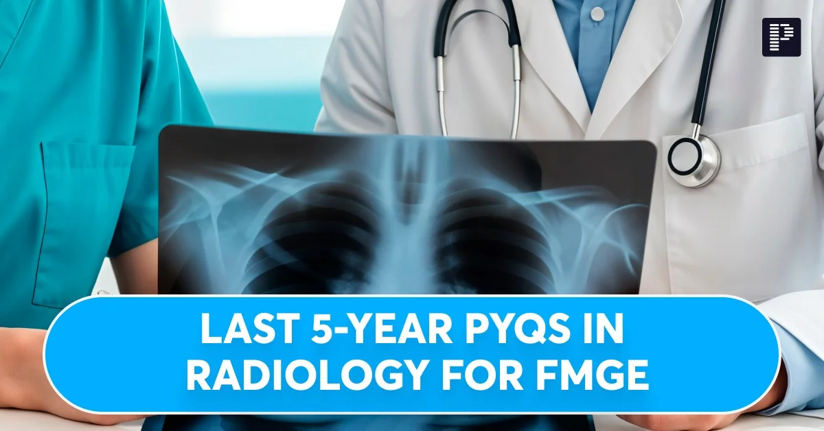 Last 5-Year PYQs in Radiology for FMGE