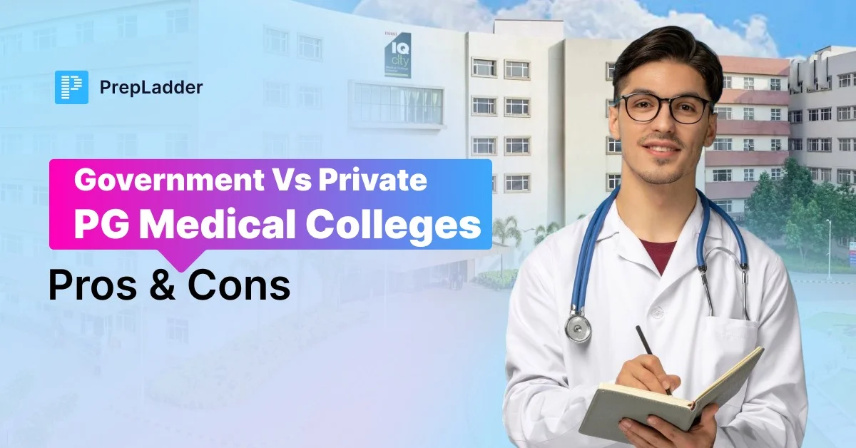 Government vs Private PG Medical Colleges – Pros & Cons