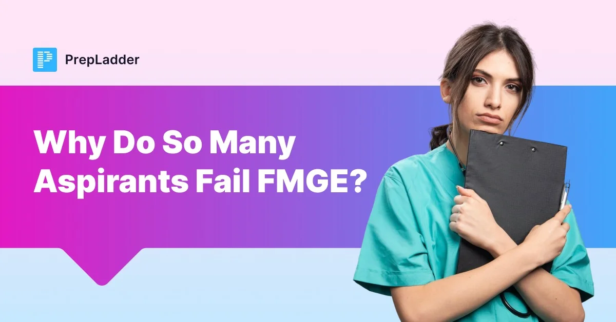 Why Do So Many Aspirants Fail FMGE