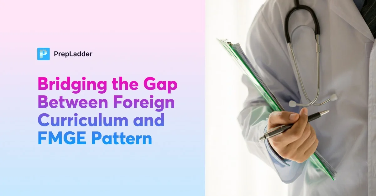 Bridging the Gap Between Foreign Curriculum and FMGE Pattern