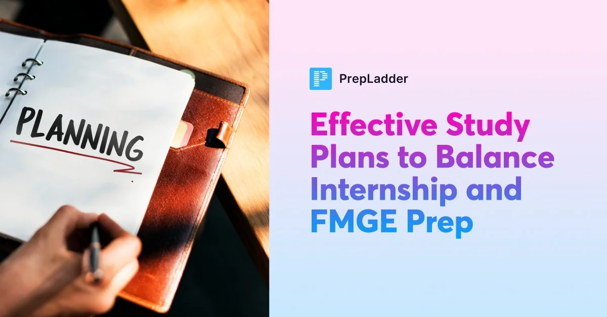 Effective Study Plan to Balance Internship and FMGE Prep