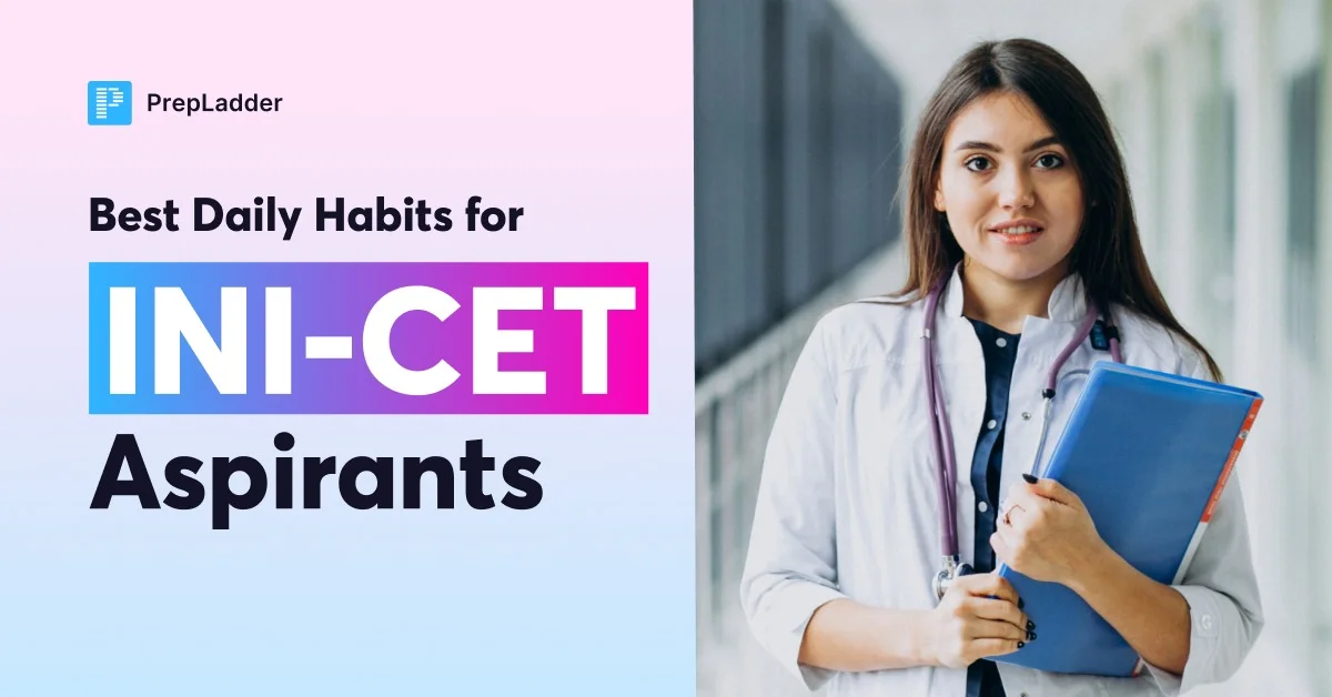 Best Daily Habits for INI-CET Aspirants