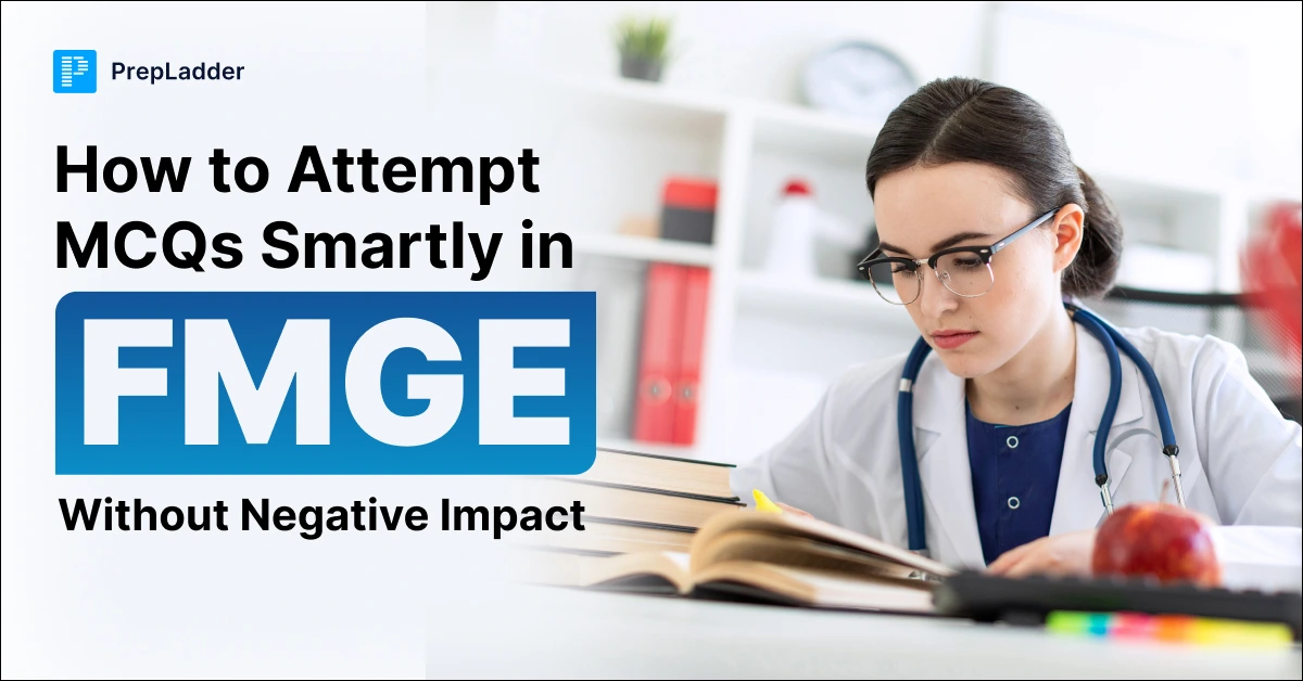 How to Attempt MCQs Smartly in FMGE Without Negative Impact