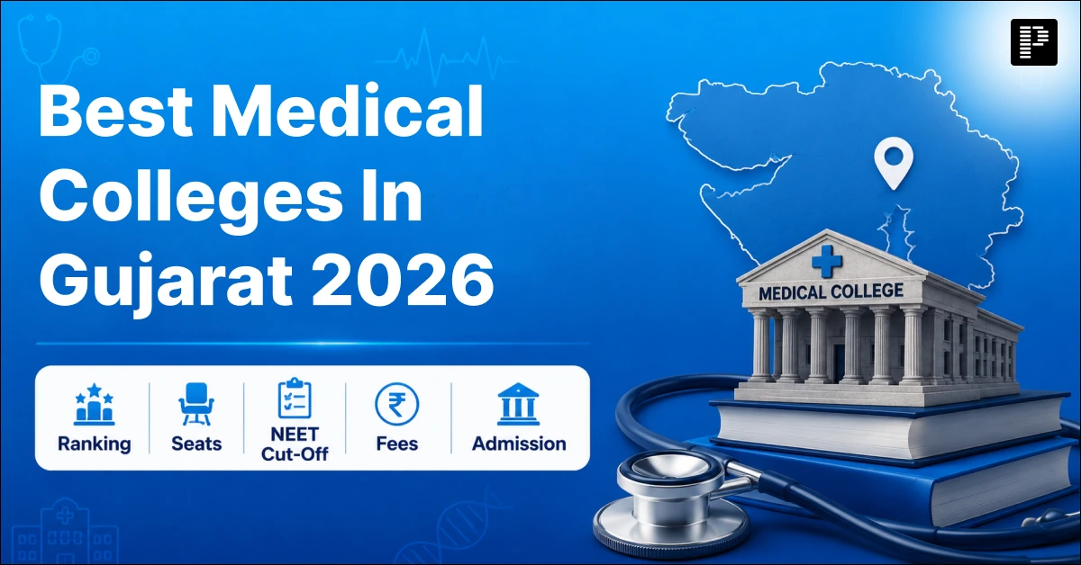 Best Medical Colleges in Gujarat 2026: Ranking, Fees & Cut-Off