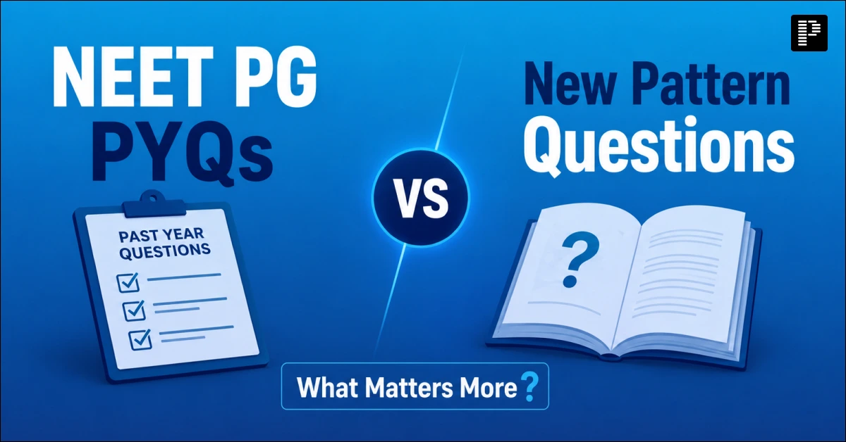 NEET PG PYQs vs New Pattern Questions