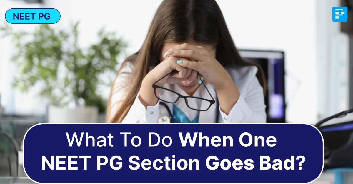 What to Do When One NEET PG Section Goes Bad