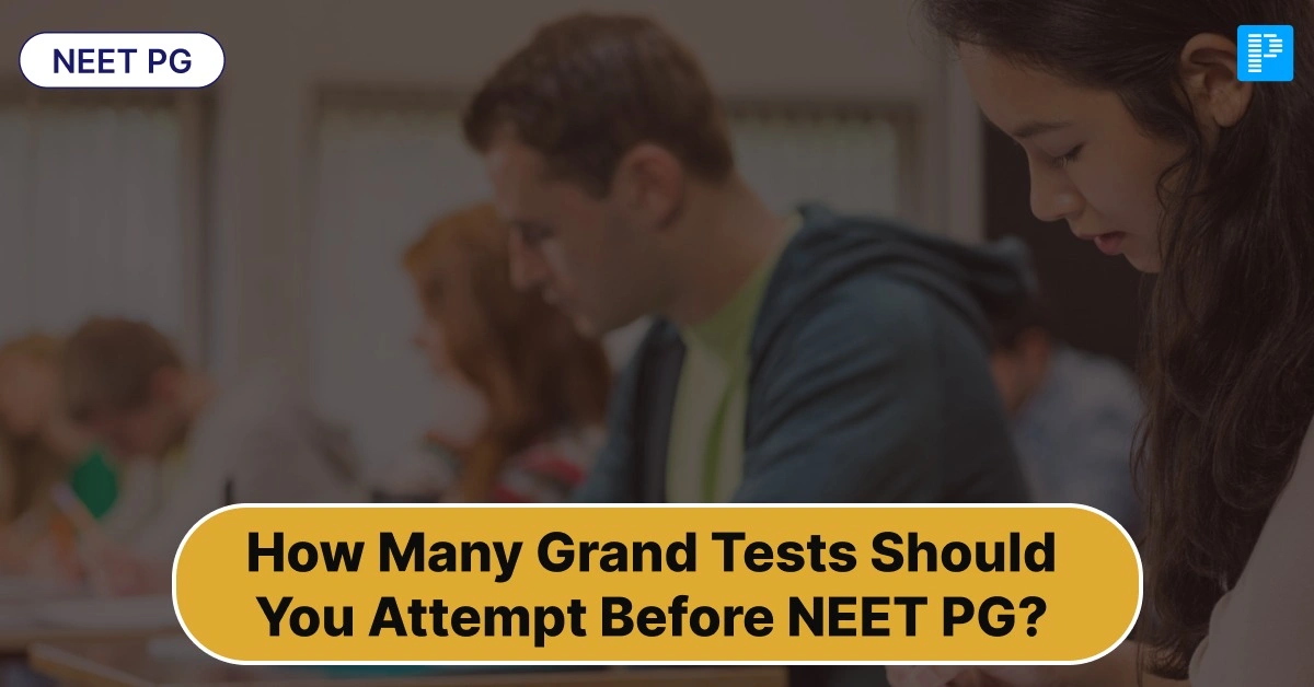 How Many Grand Tests Should You Attempt Before NEET PG
