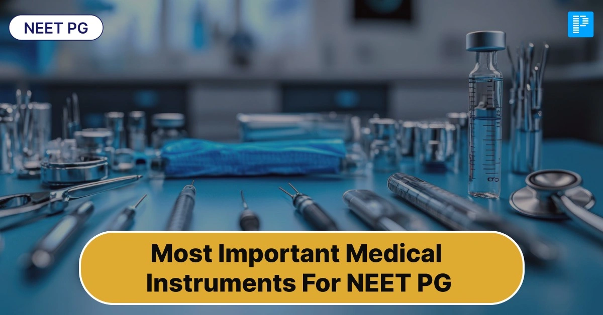 Most Important Medical Instruments for NEET PG