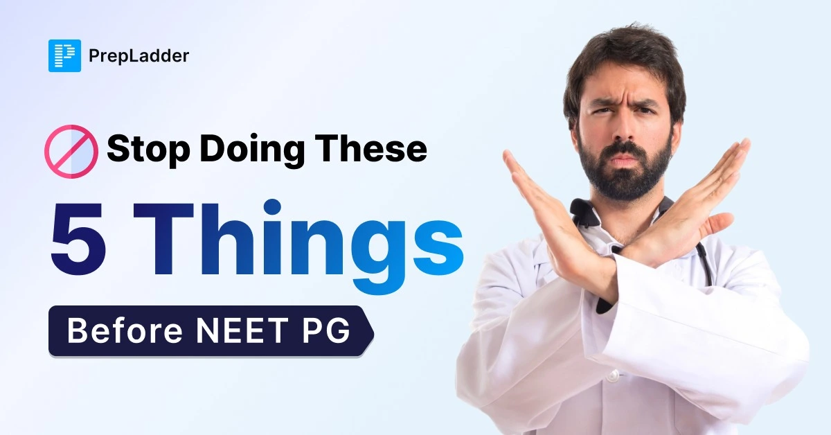 Stop Doing These 5 Things Before NEET PG